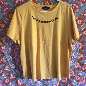 “I’m everything I need” T-shirt